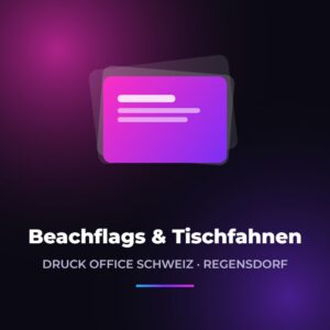 Beachflags & Tischfahnen drucken – Druck Office Schweiz