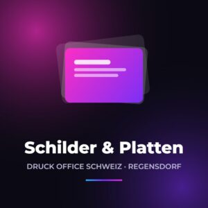 Schilder & Platten drucken – Druck Office Schweiz
